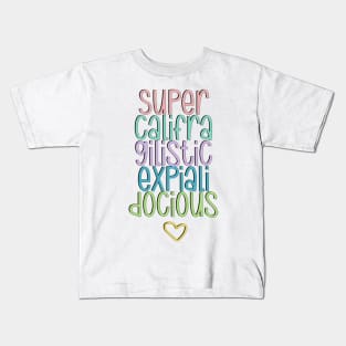 Dociousaliexpisticfragicalirupus Kids T-Shirt